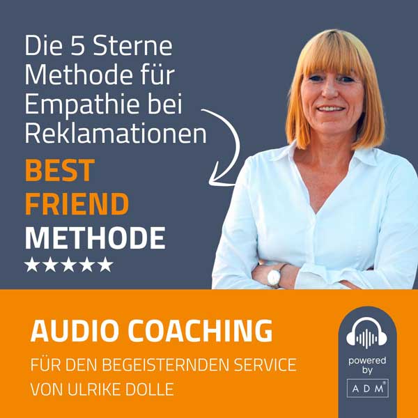 Die BEST FRIEND Methode - Mit Reklamationen optimal umgehen